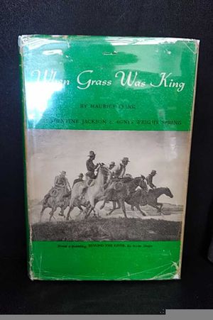 WHEN GRASS WAS KING. Contributions to the Western Range Cattle Industry Study. image number 0