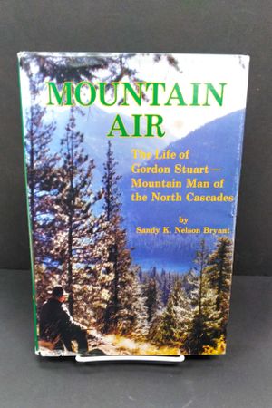 Mountain Air: Life of Gordon Stuart, Mountain Man of the North Cascades image number 0
