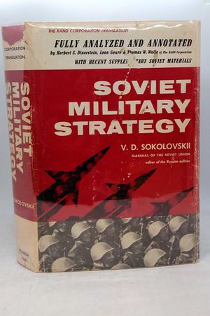 Soviet Military Strategy Fully Analyzed and Annotated by Herbert S. Dinerstein, Leon Goure & Thomas W. Wolfe (the Rand Corporation Translation) image number 0