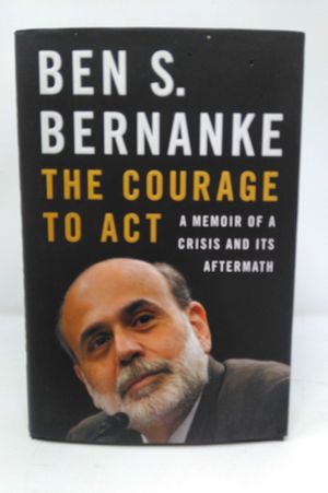 The Courage to Act: A Memoir of a Crisis and Its Aftermath image number 0