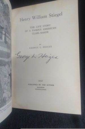 Henry William Stiegel: The Life Story of a Famous American Glass-Maker image number 0