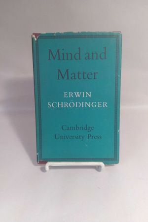 MIND AND MATTER The Tarner Lectures Delivered at Trinity College by Erwin Schrodinger (1958 Hardcover 104 pages Cambridge University Press) image number 1