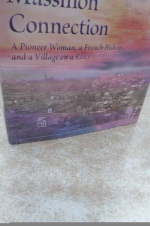 The Massillon Connection: A Pioneer Woman, a French Bishop, and a Village on a River image number 2
