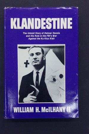 Klandestine: The untold story of Delmar Dennis and his role in the FBI's war against the Ku Klux Klan image number 0