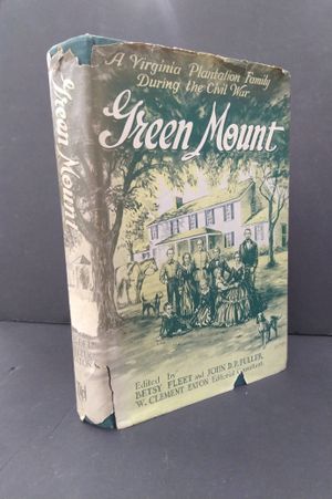 Green Mount; A Virginia Plantation Family during the Civil War image number 0