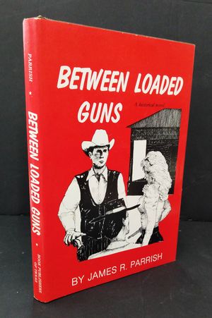 Between Loaded Guns (A Historical Novel) image number 0