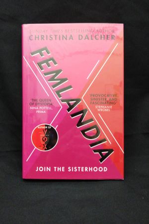 Femlandia: The gripping and provocative new dystopian thriller for 2021 from the bestselling author of VOX image number 0