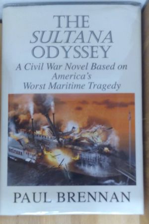 The Sultana Odyssey: A Civil War Novel Based on America's Worst Maritime Tragedy image number 0