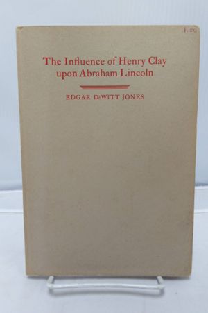 The Influence of Henry Clay upon Abraham Lincoln image number 0