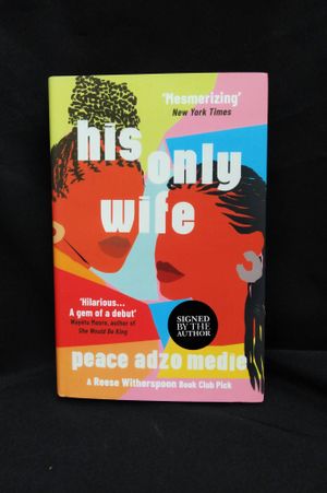 His Only Wife: A Reese's Book Club Pick - 'A Crazy Rich Asians for West Africa, with a healthy splash of feminism' image number 0