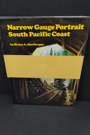 Narrow Gauge Portrait: South Pacific Coast image number 1
