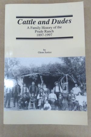 Cattle and dudes: A family history of the Prude Ranch image number 1