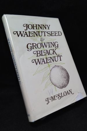 Johnny Walnutseed: Growing Black Walnut image number 0
