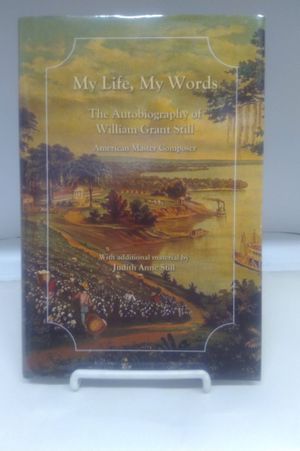 My Life, My Words: The Autobiography of William Grant Still, American Master Composer image number 0