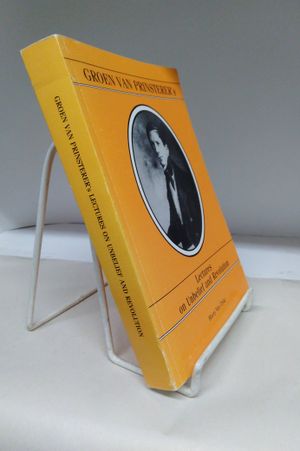 Groen Van Prinsterer's Lectures on Unbelief and Revolution image number 2