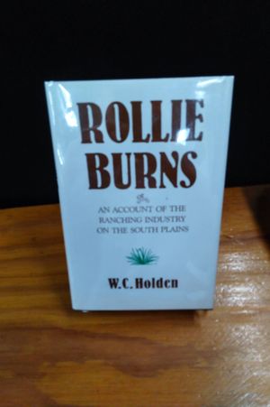 Rollie Burns, Or, an Account of the Ranching Industry on the South Plains image number 0