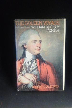 The Golden Voyage: The Life and Times of William Bingham, 1752-1804 image number 0