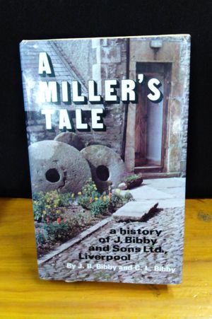 A Miller's Tale, A History of J. Bibby and Sons, Ltd., Liverpool image number 0