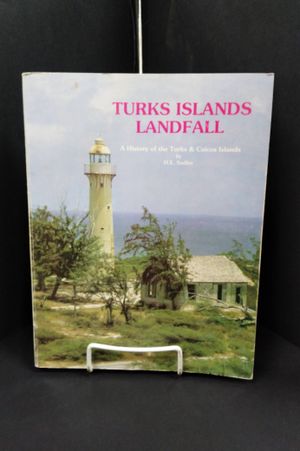TURKS ISLAND LANDFALL A History of the Turks and Caicos Islands image number 0