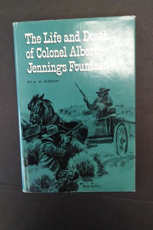 The Life and Death of Colonel Albert Jennings Fountain image number 0