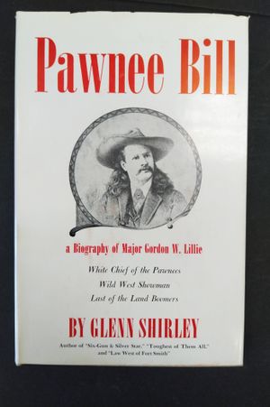 Pawnee Bill: a Biography of Major Gordon W. Lillie image number 0