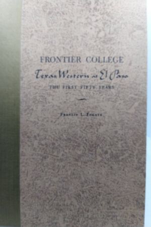 Frontier College Texas Western at El Paso: The First Fifty Years image number 0