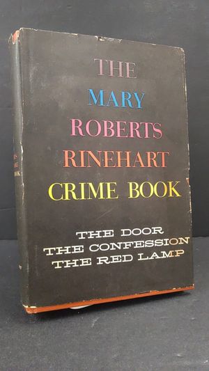 The Mary Roberts Rinehart crime book: The door;: The confession; The red lamp image number 0