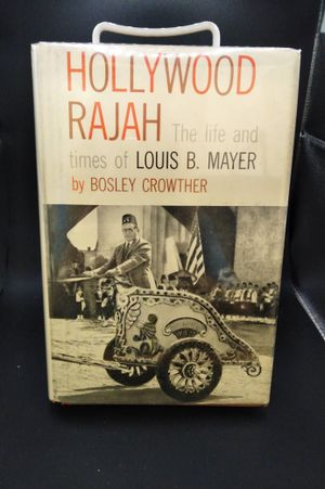 Hollywood Rajah: The Life And Times Of Louis B. Mayer image number 0
