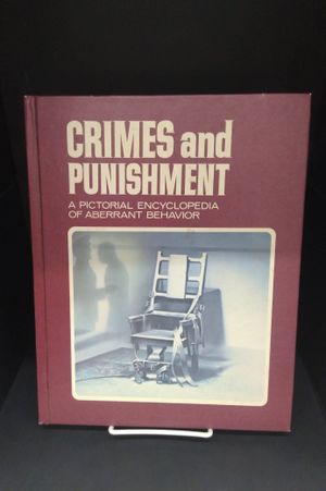 Crimes and Punishment: a Pictorial Encyclopedia of Aberrant Behavior  image number 0