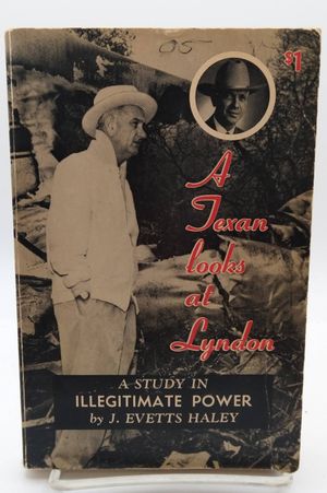 A Texan Looks at Lyndon: A Study in Illegitimate Power image number 0
