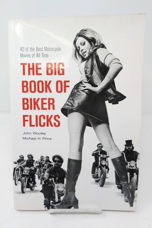 The Big Book of Biker Flicks: 40 of the Best Motorcycle Movies of All Tiime image number 1