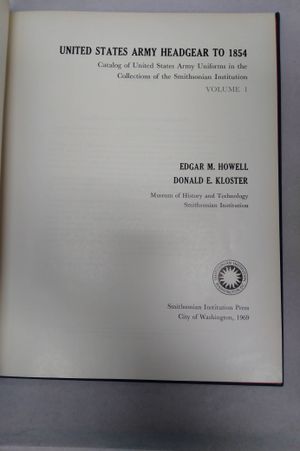 United States Army Headgear to 1854: Catalog of United States Army Uniforms in the Collections of the Smithsonian Institution Volume 1 image number 1