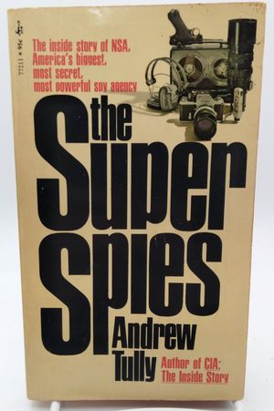 The Super Spies the Inside Story of NSA,America's Biggest Most Secret, Most Powerful Spy Agency image number 0