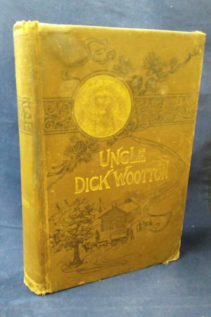 "Uncle Dick" Wootton: The Pioneer Frontiersmanof the Rocky Mountain Region image number 0
