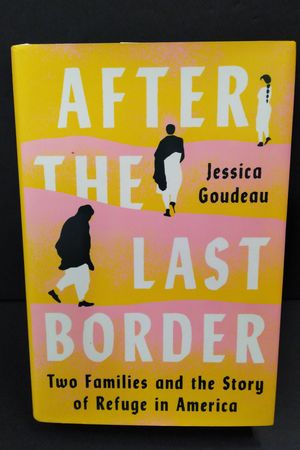 After the Last Border: Two Families and the Story of Refuge in America image number 0