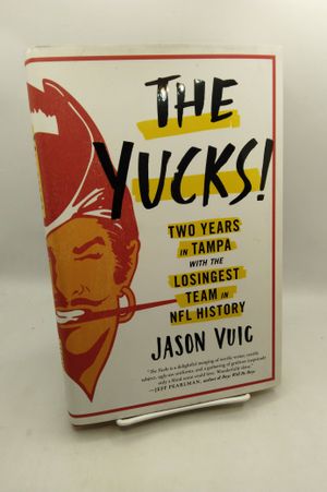 The Yucks: Two Years in Tampa with the Losingest Team in NFL History image number 0