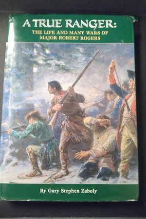 A True Ranger: The Life and Many Wars of Major Robert Rogers image number 0
