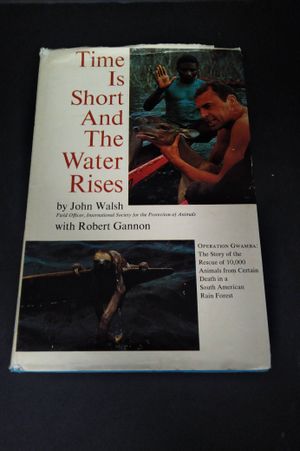 Time Is Short and the Water Rises, Operation Gwamba: The Story of the Rescue of 10,000 Animals from Certain Death in a South American Rain Forest image number 0