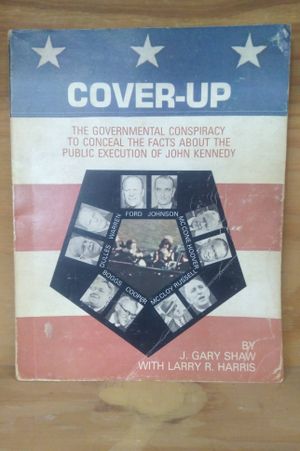 Cover-Up : The Governmental Conspiracy to Conceal the Facts about the Public Execution of John Kennedy image number 0