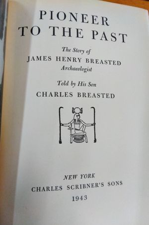 Pioneer to the Past: The Story of James Henry Breasted, Archaeologist image number 1