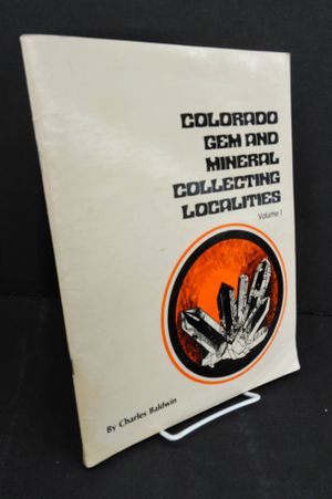 Colorado Gem and Mineral Collecting Localities, Vol. 1 image number 0
