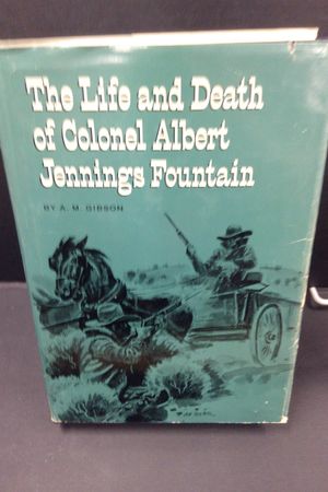 The Life and Death of Colonel Albert Jennings Fountain image number 0