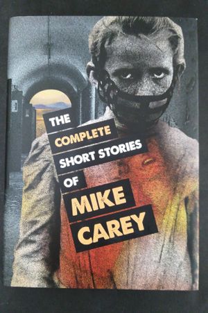 The Complete Short Stories of Mike Carey image number 0
