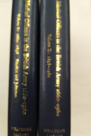 Commissioned Officers In The Medical Services Of The British Army 1660-1960 2 Volume Set image number 0
