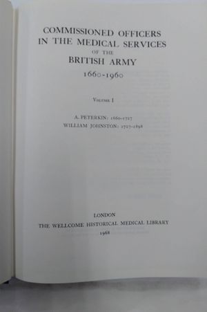 Commissioned Officers In The Medical Services Of The British Army 1660-1960 2 Volume Set image number 1