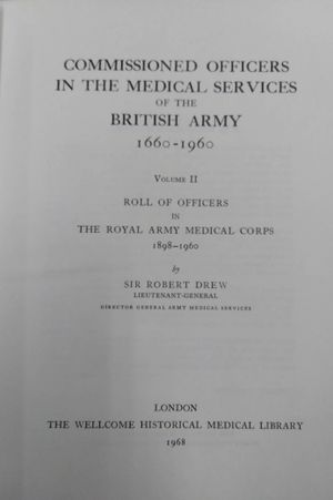 Commissioned Officers In The Medical Services Of The British Army 1660-1960 2 Volume Set image number 2