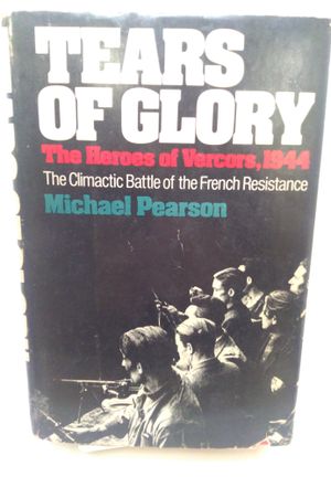Tears Of Glory: The Heroes Of Vercors, 1944 image number 0