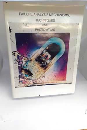 Failure Analysis Mechanisms, Techniques and Photo Atlas image number 0