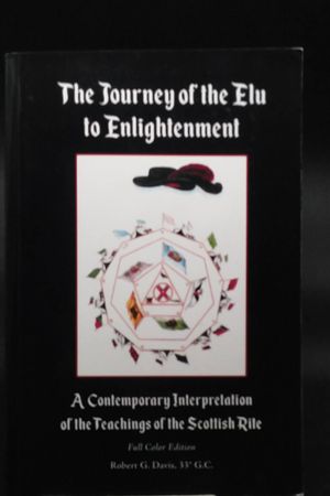 The Journey of the Elu to Enlightenment: A Contemporary Interpretation of the Teachings of the Scottish Rite image number 0