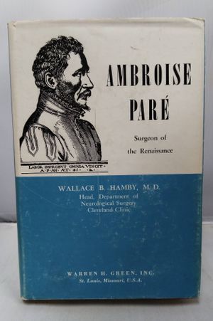 Ambroise Pare: Surgeon of the Renaissance image number 0